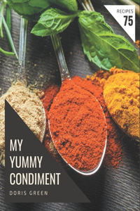 My 75 Yummy Condiment Recipes