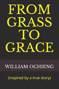 From Grass to Grace