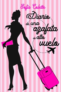Diario de una azafata de alto vuelo