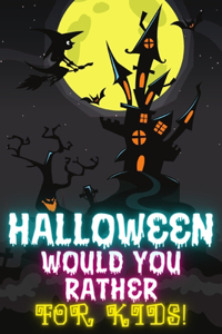 Halloween Would You Rather For Kids!