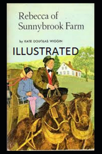 Rebecca of Sunnybrook Farm Illustrated