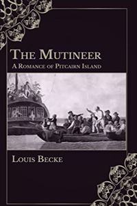 The Mutineer: A Romance of Pitcairn Island