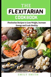 The Flexitarian Cookbook