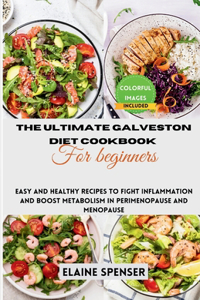 The Ultimate Galveston Diet Cookbook for Beginners