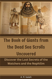 The Book of Giants from the Dead Sea Scrolls Uncovered