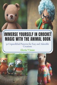 Immerse Yourself in Crochet Magic with the Animal Book