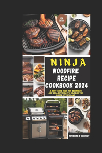 Ninja Wood Fire Recipe Cookbook 2024