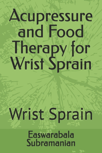 Acupressure and Food Therapy for Wrist Sprain