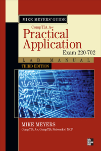 Mike Meyers' Comptia A+ Guide: Practical Application Lab Manual, Third Edition (Exam 220-702)