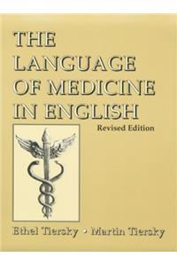 Language Of Medicine In English, The: Revised Edition (Professional English)