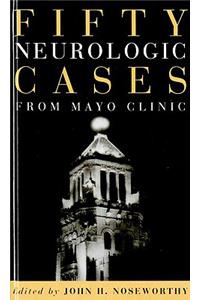 Fifty Neurologic Cases from Mayo Clinic