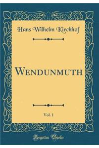 Wendunmuth, Vol. 1 (Classic Reprint)