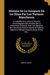 Histoire De La Conquete De La Chine Par Les Tartares Mancheoux