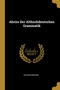 Abriss Der Althochdeutschen Grammatik