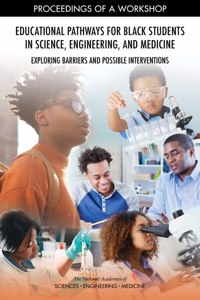 Educational Pathways for Black Students in Science, Engineering, and Medicine