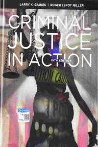 Bundle: Criminal Justice in Action, 10th + Mindtap Criminal Justice, 1 Term (6 Months) Printed Access Card, Enhanced