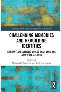 Challenging Memories and Rebuilding Identities