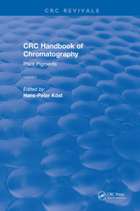 CRC Handbook of Chromatography: Volume I: Plant Pigments [Special Indian Edition - Reprint Year: 2020]