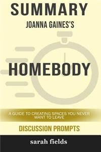 Summary: Joanna Gaines' Homebody: A Guide to Creating Spaces You Never Want to Leave (Discussion Prompts)