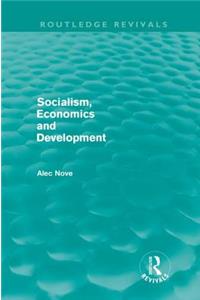 Socialism, Economics and Development (Routledge Revivals)