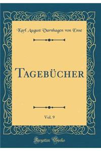 Tagebï¿½cher, Vol. 9 (Classic Reprint)