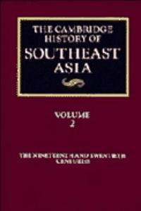 The Cambridge History of Southeast Asia: Volume 2, the Nineteenth and Twentieth Centuries
