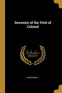 Souvenir of the Visit of Colonel