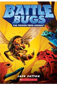 The Poison Frog Assault (Battle Bugs #3), Volume 3