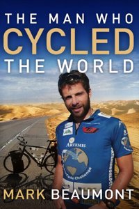 Man Who Cycled the World. Mark Beaumont