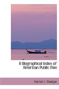 A Biographical Index of American Public Men