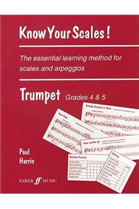 Know Your Scales! Trumpet: The Essential Learning Method for Scales and Arpeggios, Grades 4 & 5