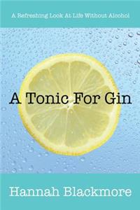 A Tonic for Gin