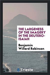 The Largeness of the Imagery in the Deutero-Isaiah