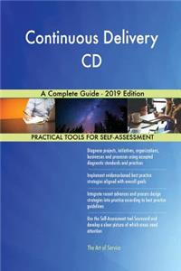 Continuous Delivery CD A Complete Guide - 2019 Edition