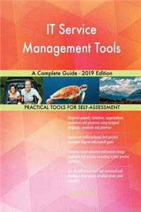 IT Service Management Tools A Complete Guide - 2019 Edition