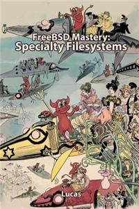 Freebsd Mastery: Specialty Filesystems