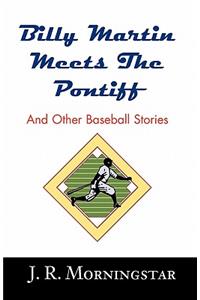 Billy Martin Meets the Pontiff