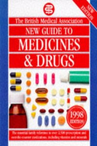 BMA New Guide Medicines & Drugs 3rd Edition (BMA Family Doctor)