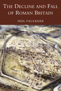 The Decline and Fall of Roman Britain