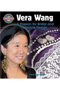 Vera Wang: A Passion for Bridal and Lifestyle Design