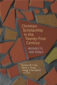Christian Scholarship in the Twenty-First Century