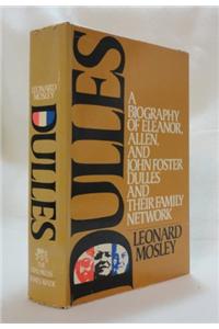 Dulles: A Biography of Eleanor, Allen and John Foster Dulles and Their Family Network