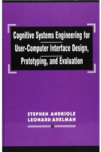 Cognitive Systems Engineering for User-computer Interface Design, Prototyping, and Evaluation