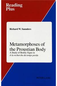 Metamorphoses of the Proustian Body