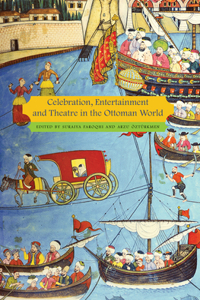 Celebration, Entertainment and Theater in the Ottoman World