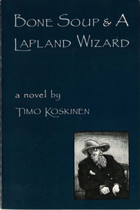 Bone Soup and a Lapland Wizard: A Novel