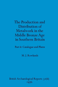 production and distribution of metalwork in the Middle Bronze Age in Southern Britain