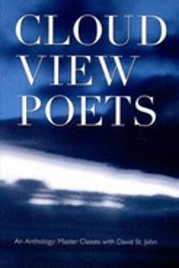 Cloud View Poets: From Master Classes with David St. John: An Anthology: From Master Classes with David St. John: An Anthology