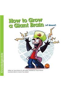 How to Grow a Giant Brain (of doom!)