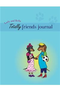Lady and Bella Totally Friends Journal